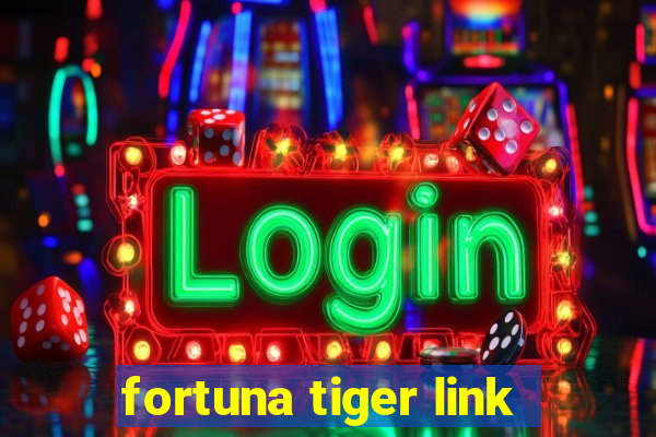 fortuna tiger link