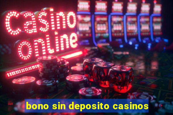 bono sin deposito casinos