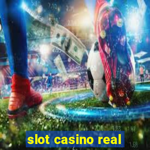 slot casino real