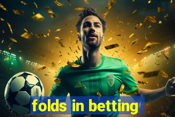 folds in betting