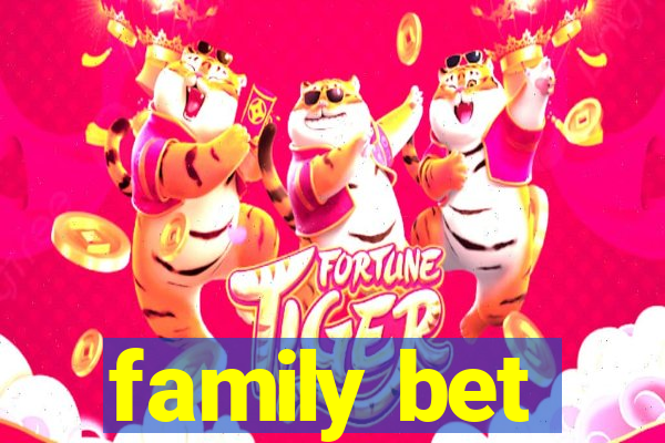 family bet