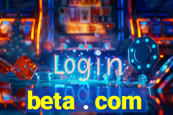 beta . com