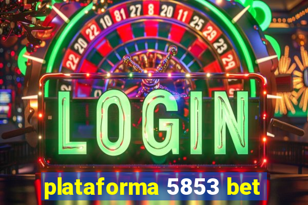 plataforma 5853 bet