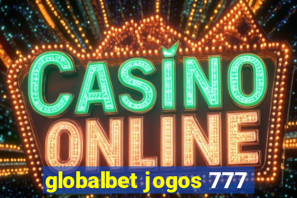 globalbet jogos 777