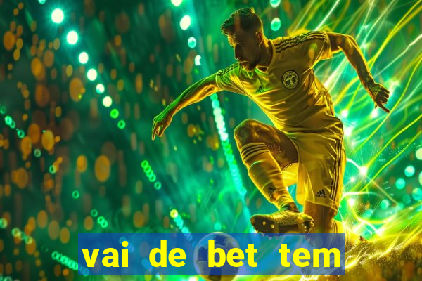 vai de bet tem pagamento antecipado