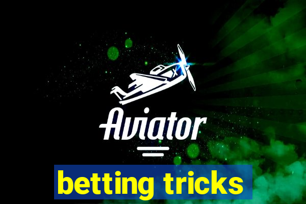 betting tricks