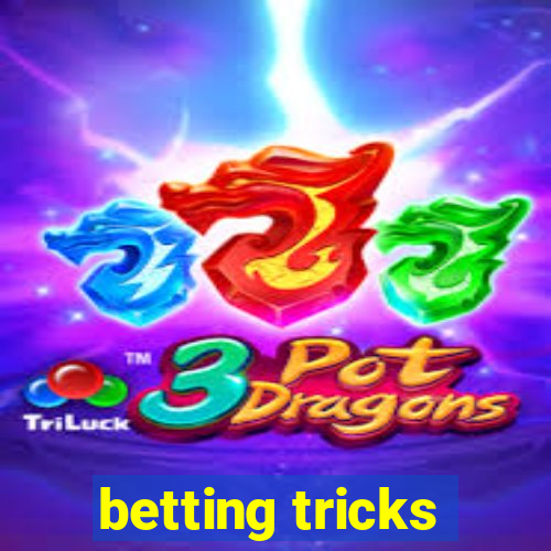 betting tricks