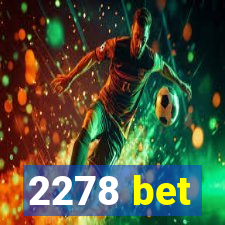 2278 bet