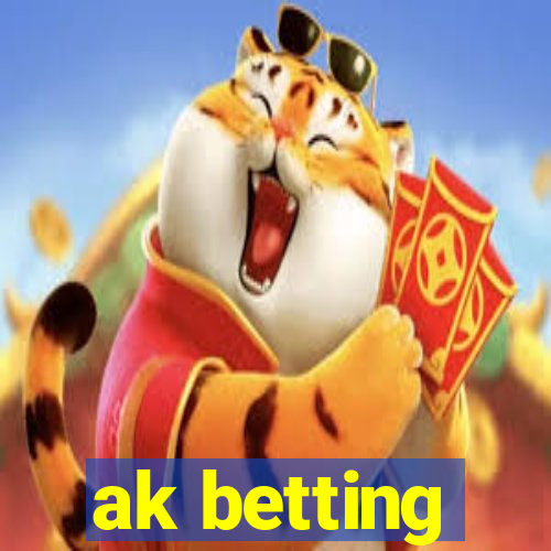 ak betting