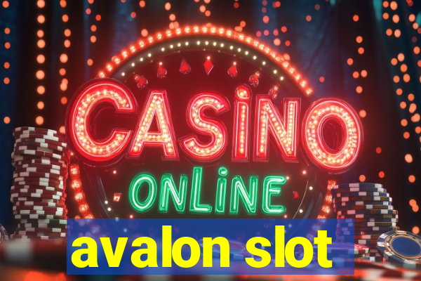 avalon slot