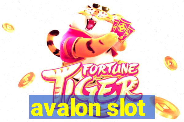 avalon slot