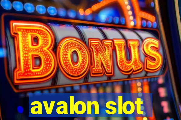 avalon slot