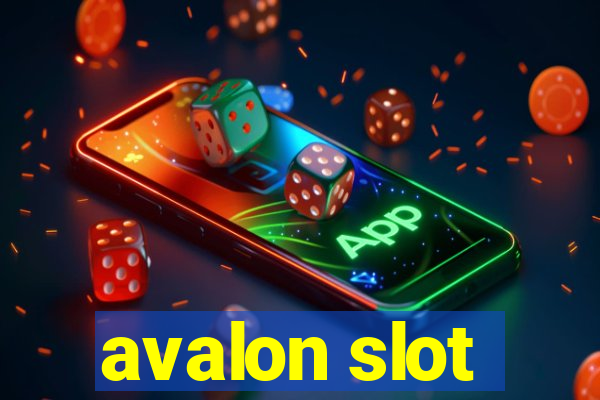 avalon slot