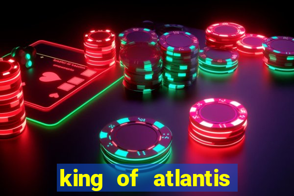 king of atlantis slots free