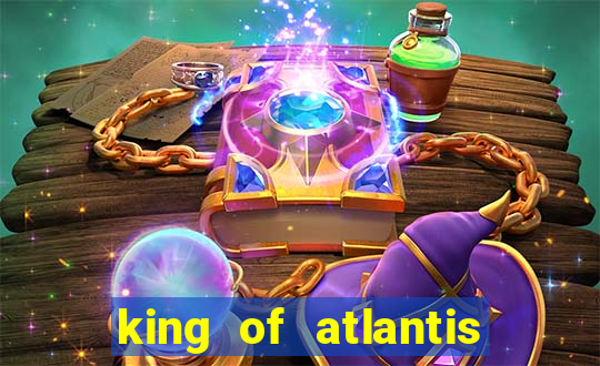 king of atlantis slots free