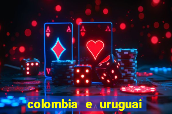 colombia e uruguai onde assistir