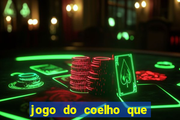 jogo do coelho que ganha dinheiro