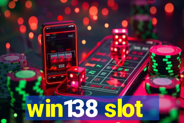 win138 slot