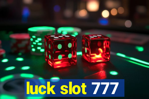 luck slot 777