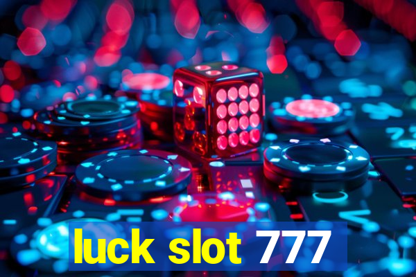 luck slot 777