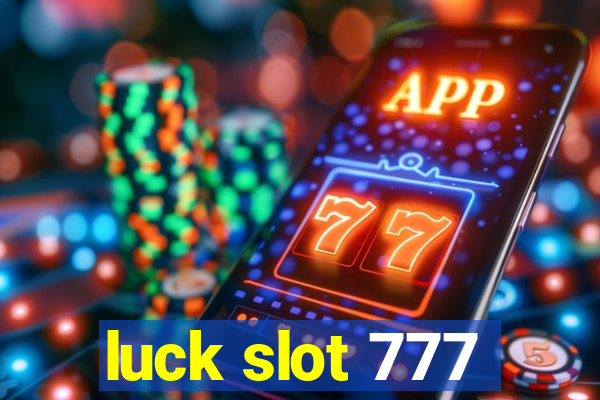 luck slot 777