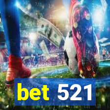 bet 521