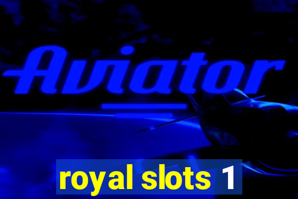 royal slots 1