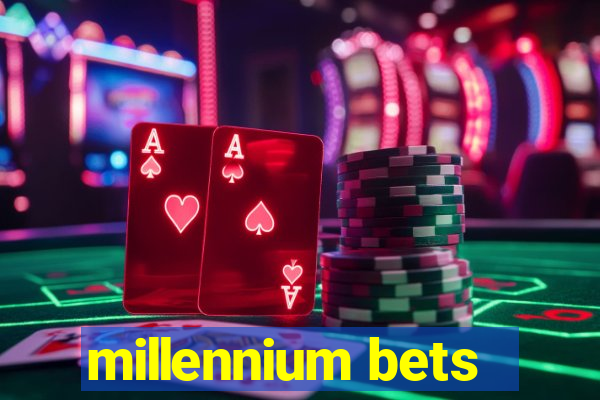 millennium bets