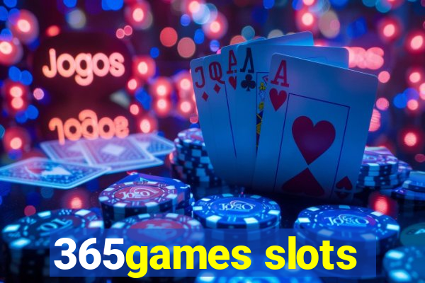 365games slots