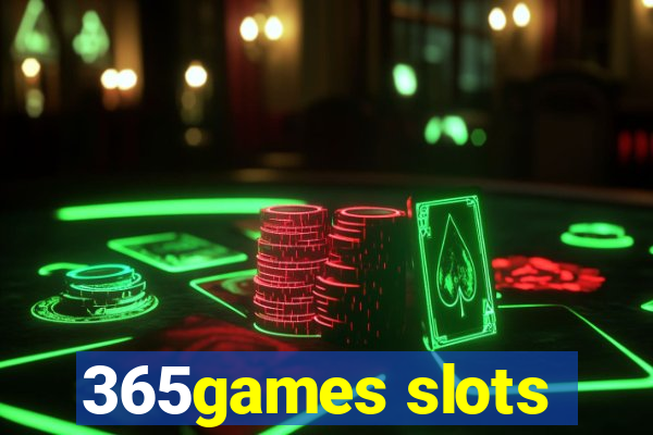 365games slots