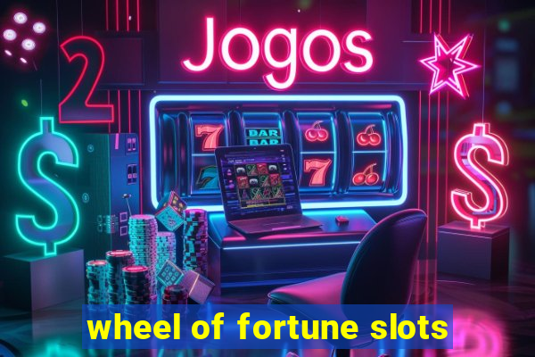 wheel of fortune slots