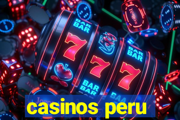 casinos peru