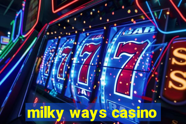 milky ways casino