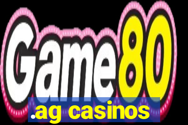 .ag casinos