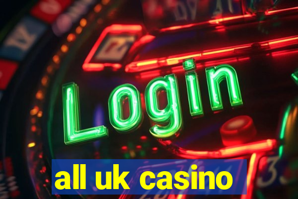 all uk casino