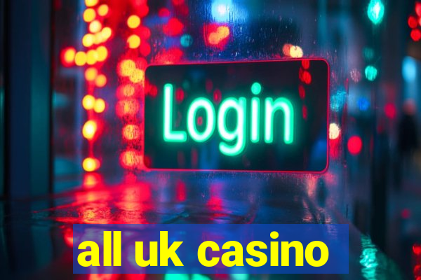 all uk casino