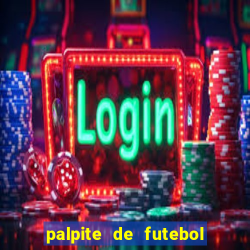 palpite de futebol de hoje