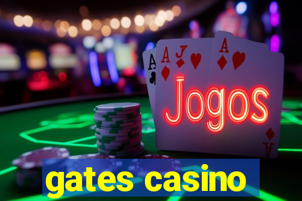 gates casino