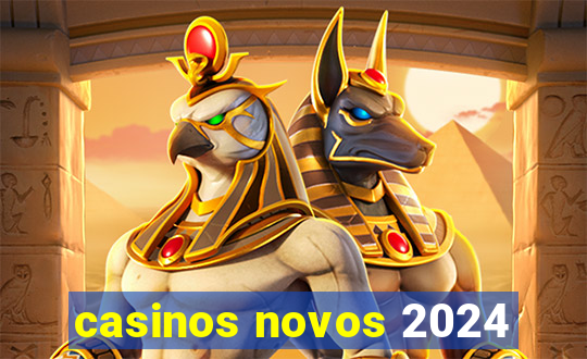 casinos novos 2024