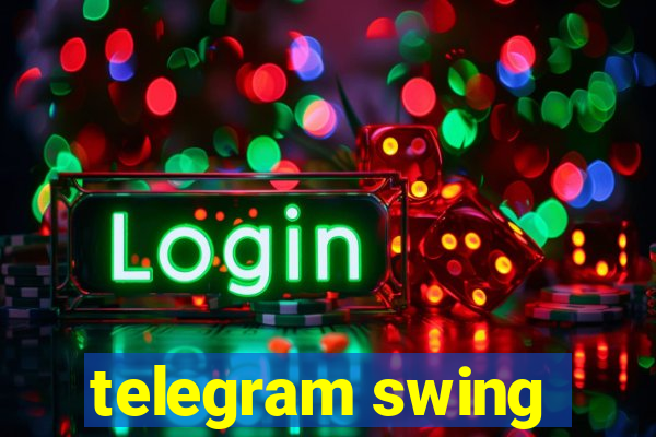 telegram swing