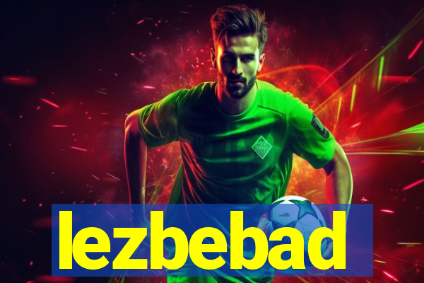 lezbebad