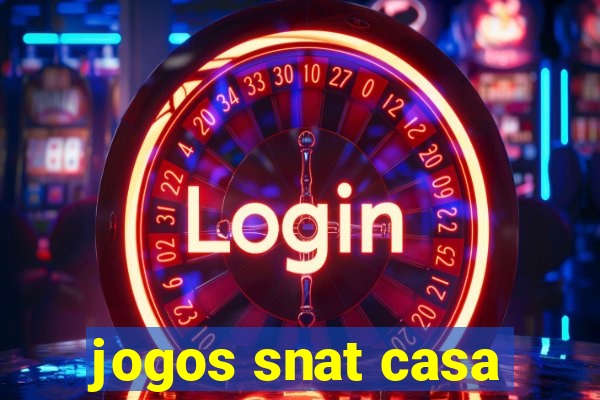 jogos snat casa