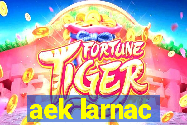 aek larnac