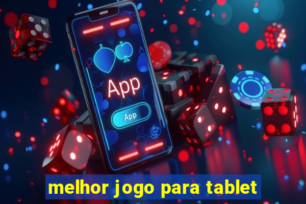 melhor jogo para tablet