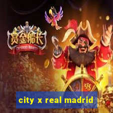 city x real madrid