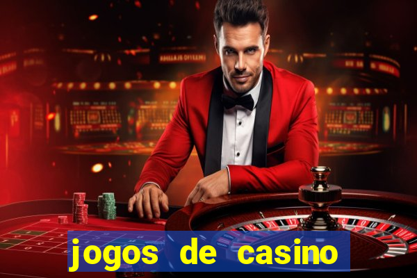 jogos de casino para ganhar dinheiro de verdade