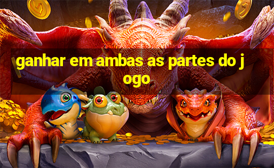 ganhar em ambas as partes do jogo