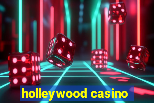 holleywood casino