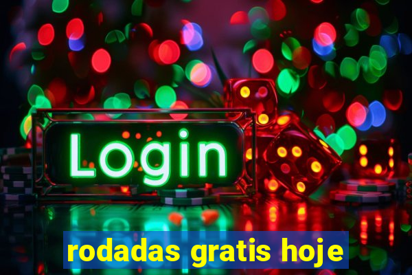 rodadas gratis hoje