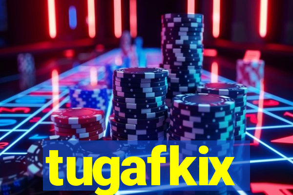 tugafkix